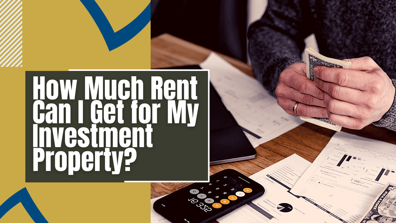 How Much Rent Can I Get for My Investment Property? | Woodstock Property Management Expertise - Article Banner